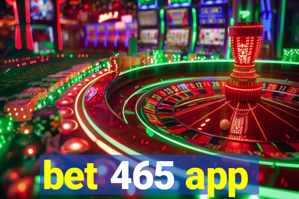 bet 465 app